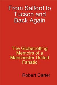 From Salford to Tucson and Back Again