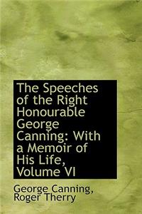 The Speeches of the Right Honourable George Canning