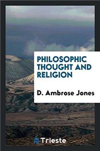 Philosophic Thought and Religion