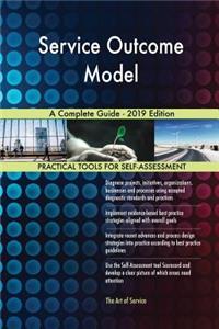 Service Outcome Model A Complete Guide - 2019 Edition