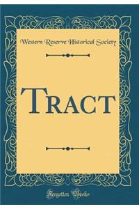 Tract (Classic Reprint)