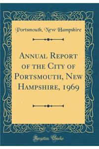 Annual Report of the City of Portsmouth, New Hampshire, 1969 (Classic Reprint)