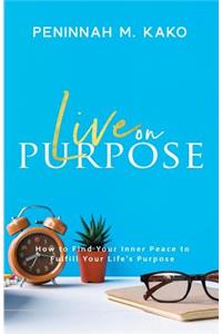 Live on Purpose