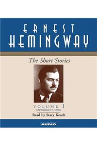 The Short Stories of Ernest Hemingway: Volume I