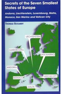 Secrets of the Seven Smallest States of Europe: Andorra, Liechtenstein, Luxembourg, Malta, Monaco, San Marino and Vatican City