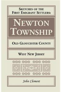 Sketches of the First Emigrant Settlers, Newton Township, Old Gloucester County, West New Jersey