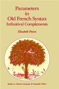 Parameters in Old French Syntax: Infinitival Complements