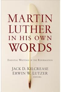 Martin Luther in His Own Words