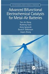 Advanced Bifunctional Electrochemical Catalysts for Metal-Air Batteries