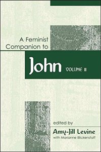 Feminist Companion to John - Vol. 2 (Feminist Companion to the New Testament & Early Christian Writings)