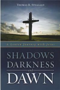 Shadows, Darkness and Dawn