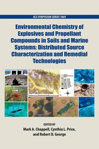 Environmental Chemistry of Explosives and Propellant Compounds in Soils and Marine Systems