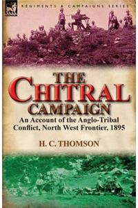 Chitral Campaign: an Account of the Anglo-Tribal Conflict, North West Frontier, 1895