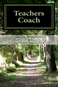 Teachers Coach: helping teachers teach and get through the day with less stress and build upon existing talents