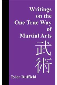 Writings on the One True Way of Martial Arts