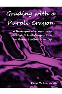 Grading with a Purple Crayon