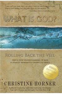What Is God? Rolling Back the Veil
