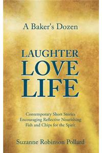 Baker's Dozen Laughter Love Life