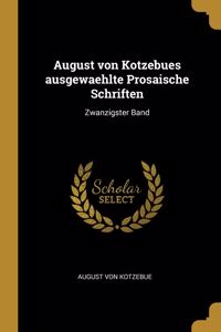 August von Kotzebues ausgewaehlte Prosaische Schriften