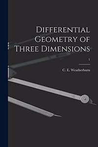 Differential Geometry of Three Dimensions; 1