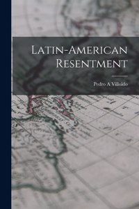 Latin-American Resentment