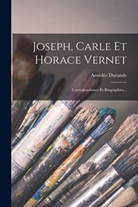 Joseph, Carle Et Horace Vernet