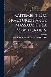 Traitement Des Fractures Par Le Massage Et La Mobilisation