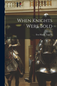 When Knights Were Bold