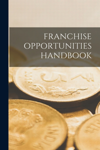 Franchise Opportunities Handbook