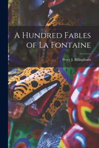 Hundred Fables of La Fontaine