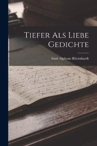 Tiefer als Liebe Gedichte