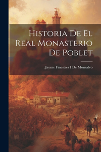 Historia De El Real Monasterio De Poblet