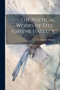 Poetical Works of Fitz-Greene Halleck