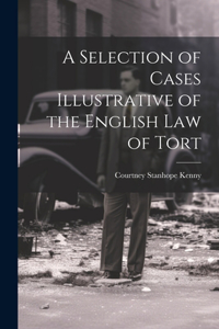 Selection of Cases Illustrative of the English law of Tort