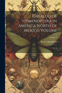 Catalog of Hymenoptera in America North of Mexico Volume