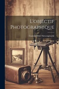 L'objectif Photographique