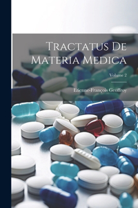 Tractatus De Materia Medica; Volume 2