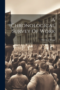 A Chronological Survey Of Work