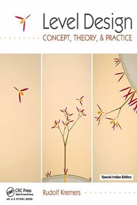 Level Design: Concept, Theory, and Practice