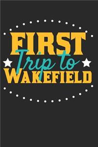 First Trip To Wakefield