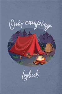 Our Camping Logbook: Camping journal / logbook - Capture family vacation memories, 120 pre-design pages with prompts to log campgrounds and your favorite dehydrated meal