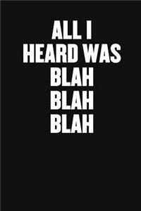 All I Heard Was Blah Blah Blah