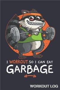 I Workout So I Can Eat Garbage Workout Log