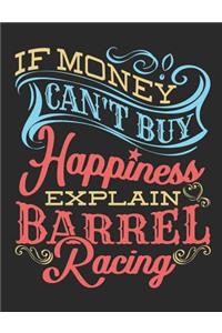 If Money Can't Buy Happiness Explain Barrel Racing