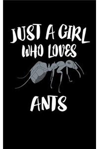 Just A Girl Who Loves Ants: Animal Nature Collection