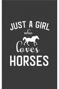 Just A Girl Who Loves Horses