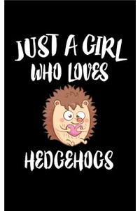 Just A Girl Who Loves Hedgehogs
