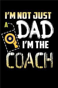 I'm Not just a Dad. I'm The Coach