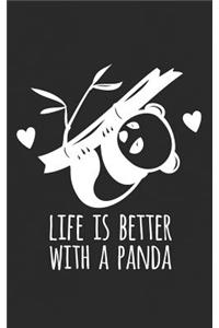 Life Is Better With A Panda