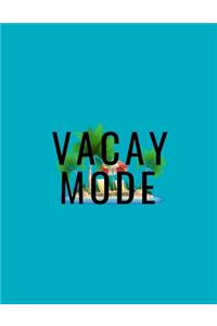Vacay Mode